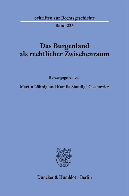 Das Burgenland als rechtlicher Zwischenraum: 235 (Schriften zur Rechtsgeschichte, 235) - Image 1