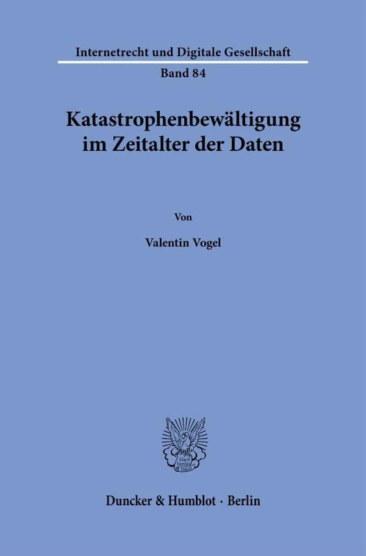 Katastrophenbewältigung im Zeitalter der Daten: 84 (Internetrecht und Digitale Gesellschaft, 84) - Image 1