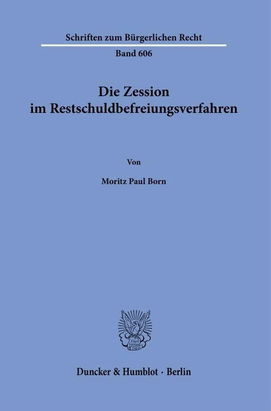 Die Zession im Restschuldbefreiungsverfahren: 606 (Schriften zum Bürgerlichen Recht, 606) - Image 1