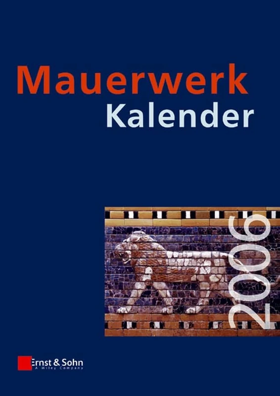 Mauerwerk–Kalender 2006 (Mauerwerk–Kalender (VCH) ∗)