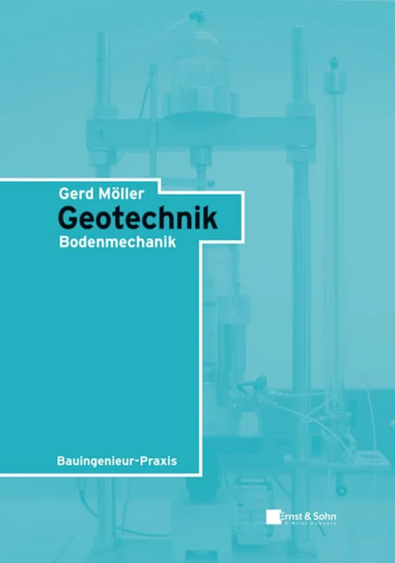 Geotechnik: Bodenmechanik (Bauingenieur–Praxis)