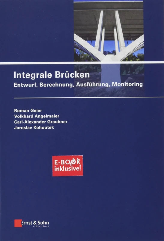 Integrale Brücken: Entwurf, Berechnung, Ausführung, Monitoring (E-Book inclusive!)