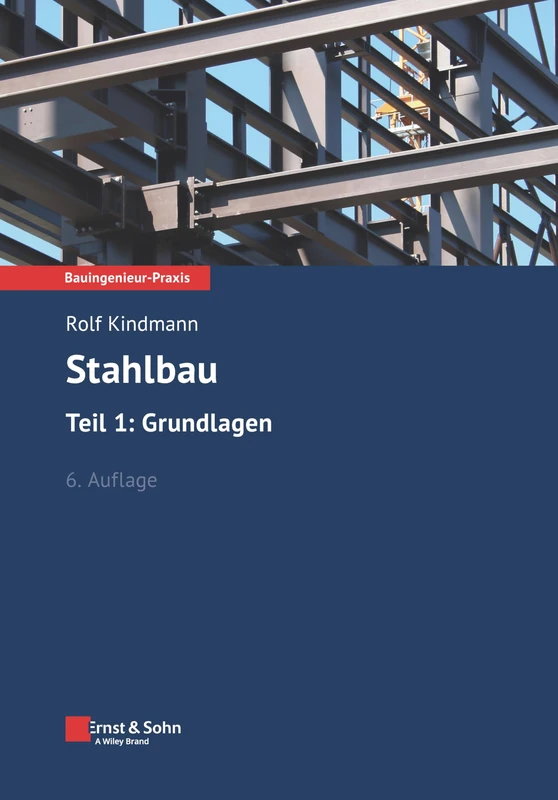 Stahlbau Teil 1: Grundlagen (Bauingenieur-Praxis)