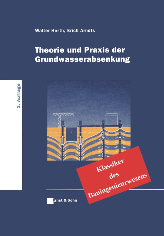 Theorie und Praxis der Grundwasserabsenkung: Klassiker des Bauingenieurwesens