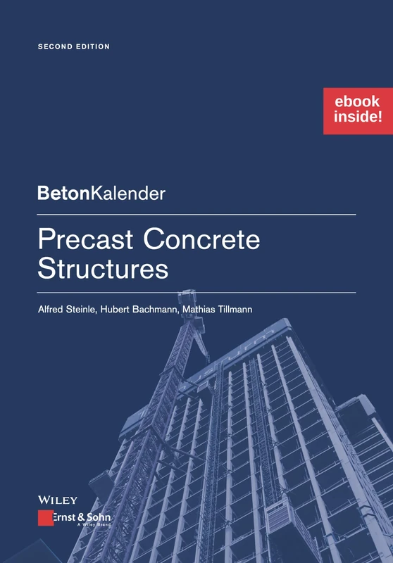 Precast Concrete Structures, 2e (Package: Print + ePDF) (Beton-Kalender Series)