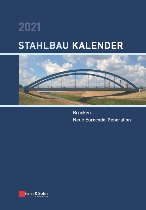 Ernst & Sohn Stahlbau-Kalender 2021 - Bridges and Eurocodes