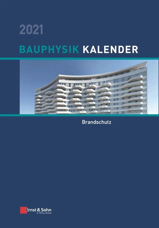 Ernst & Sohn Bauphysik-Kalender 2021 - Schwerpunkt Brandschutz