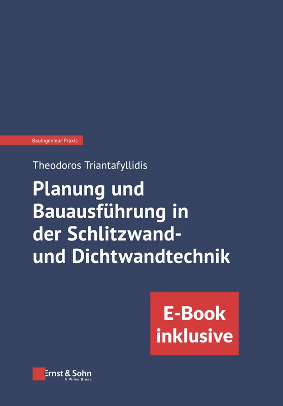 Planung und Bauausführung in der Schlitzwand- und Dichtwandtechnik (inkl. E-Book als PDF) (Bauingenieur-Praxis)