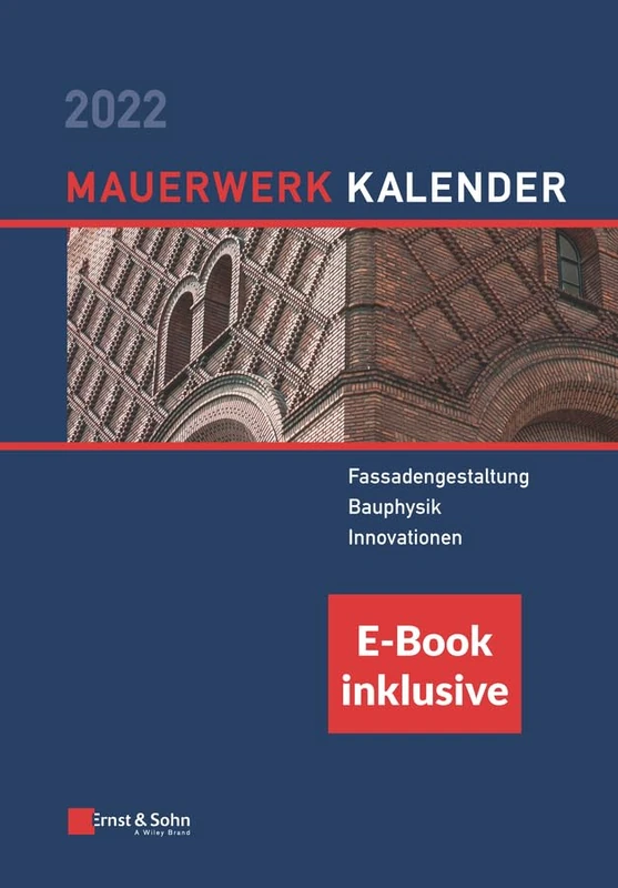 Mauerwerk-Kalender 2022: Schwerpunkte (inkl. E-Book als PDF) (Mauerwerk-Kalender-eBundle (Ernst & Sohn))