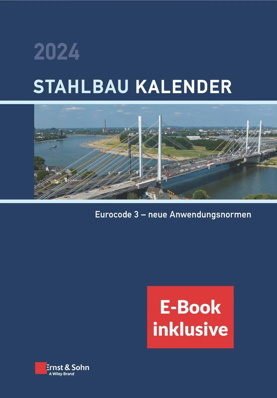 Stahlbau-Kalender 2024: Schwerpunkte (inkl. e-Book als PDF) (Stahlbau-Kalender-eBundle (Ernst & Sohn))