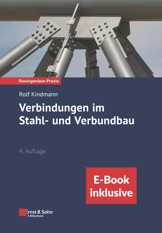 Verbindungen im Stahl- und Verbundbau, (Paketaus Print und ebook): (inkl. E-Book als ePDF) (Bauingenieur-Praxis)