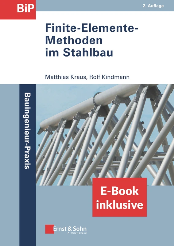 Finite-Elemente-Methoden im Stahlbau, (inkl. ebook als PDF) (Bauingenieur-Praxis)