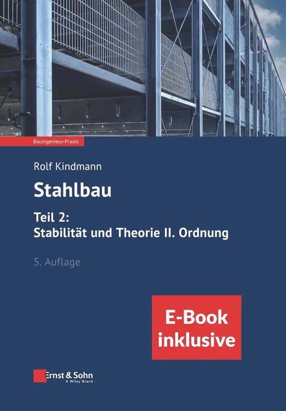 Stahlbau: Teil 2: Stabilität und Theorie II. Ordnung, 5e (inkl. ebook als PDF) (Bauingenieur-Praxis)