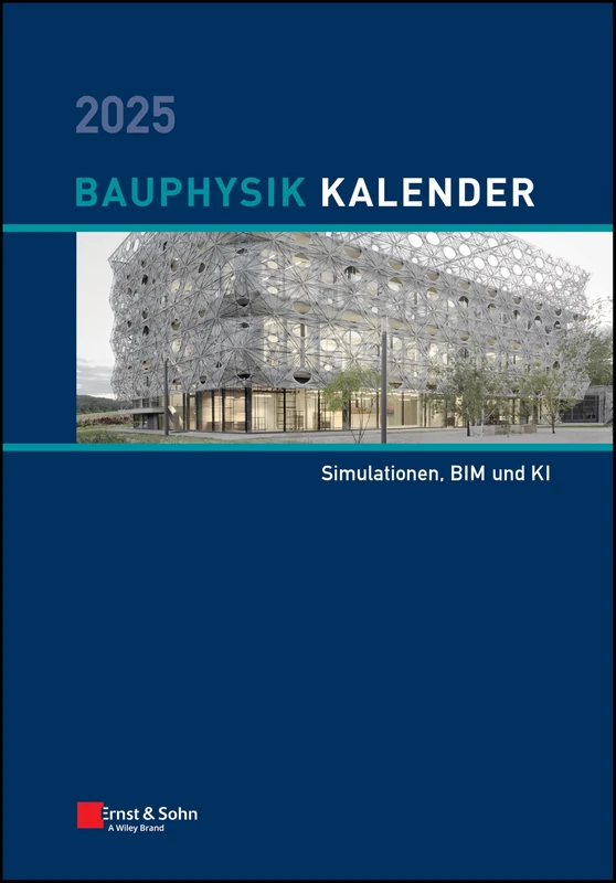 Bauphysik-Kalender 2025: Simulationen, BIM und KI