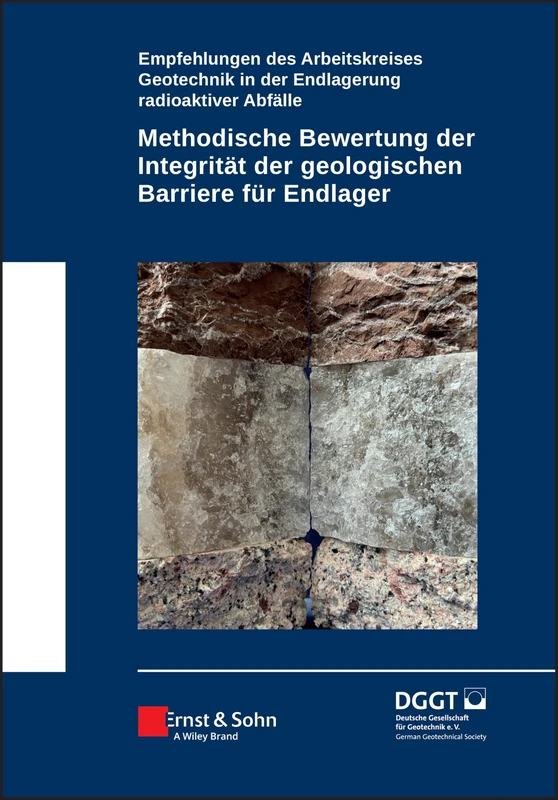 Methodische Bewertung der Integrität der geologischen Barriere für Endlager