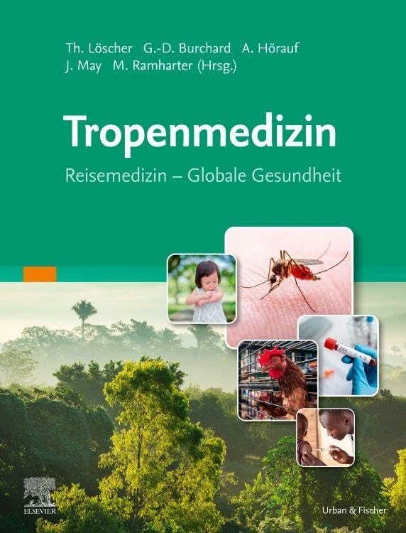 Tropenmedizin: Reisemedizin - Globale Gesundheit (MONOGRAPHIE - Fachbuch - Urban & Fischer-Verlag)