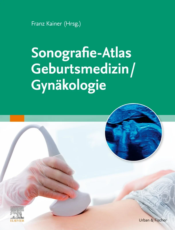 Sonografie-Atlas Gynäkologie / Geburtsmedizin (MONOGRAPHIE - Fachbuch - Urban & Fischer-Verlag)