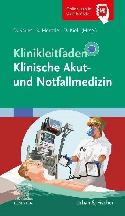 Klinikleitfaden Klinische Akut- und Notfallmedizin (KLINIKLEITFADEN MEDIZIN - Urban & Fischer-Verlag)