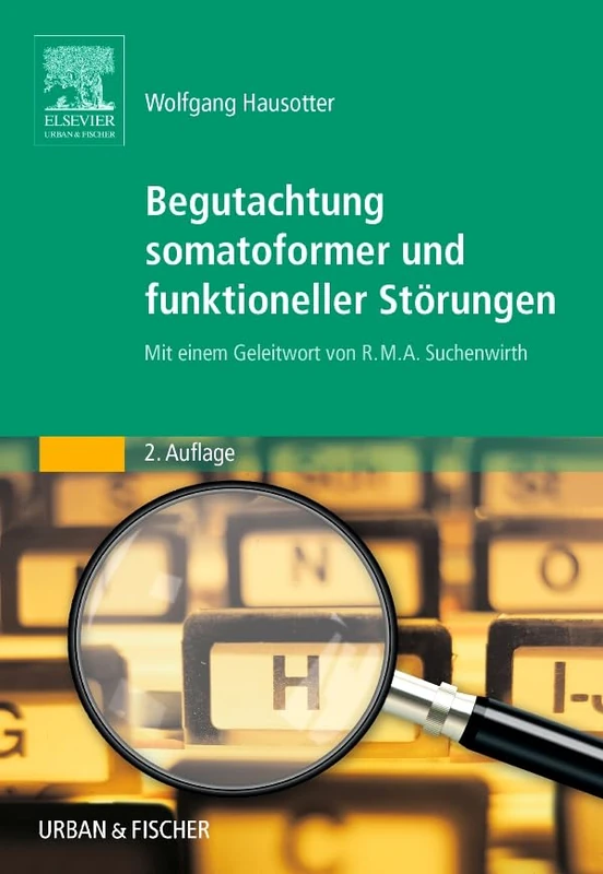 Begutachtung somatoformer und funktioneller Störungen (MONOGRAPHIE - Fachbuch - Urban & Fischer-Verlag)