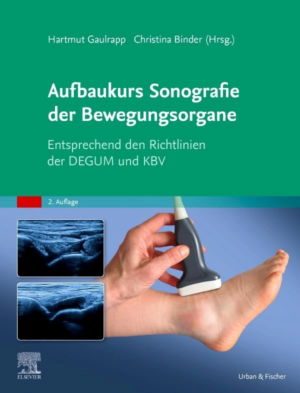 Aufbaukurs Sonografie Bewegungsorgane: Entsprechend den Richtlinien der DEGUM und KBV (MONOGRAPHIE - Fachbuch - Urban & Fischer-Verlag)