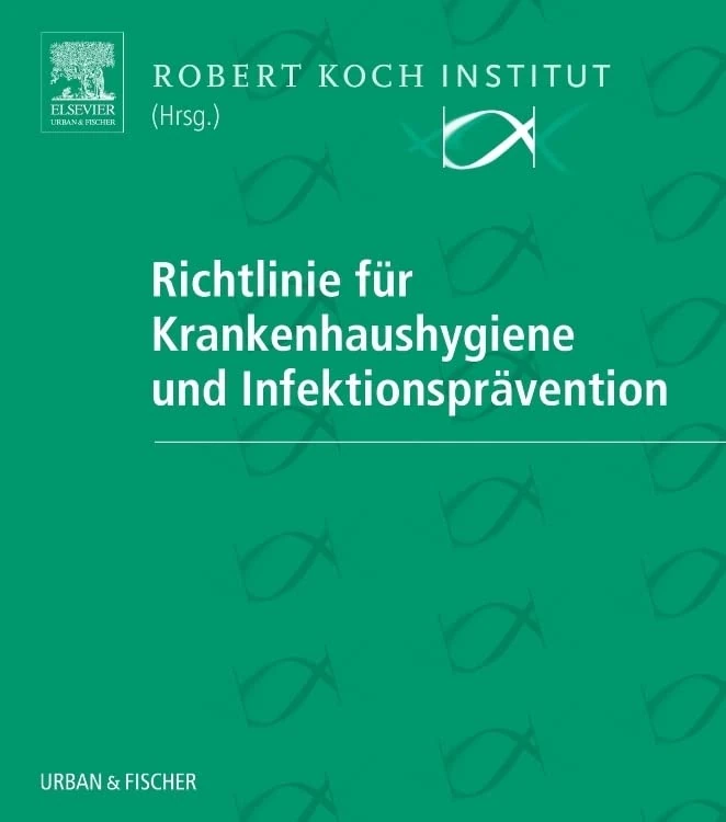 Richtlinie für Krankenhaushygiene und Infektionsprävention (Richtl.Krankenhaushyg.u.Infektionspräv.)
