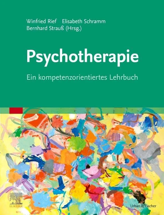 Psychotherapie: Ein kompetenzorientiertes Lehrbuch (MONOGRAPHIE - Fachbuch - Urban & Fischer-Verlag)