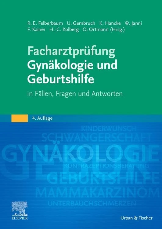 Facharztprüfung Gynäkologie und Geburtshilfe: in Fällen, Fragen und Antworten (MONOGRAPHIE - Fachbuch - Urban & Fischer-Verlag)