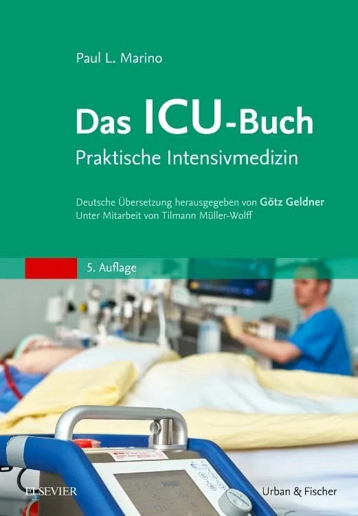 Das ICU-Buch: Praktische Intensivmedizin (MONOGRAPHIE - Fachbuch - Urban & Fischer-Verlag)
