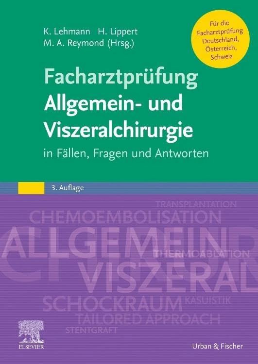 Facharztprüfung Allgemein- und Viszeralchirurgie: in Fällen, Fragen und Antworten (MONOGRAPHIE - Fachbuch - Urban & Fischer-Verlag)