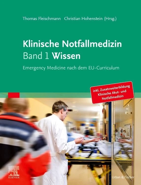 Klinische Notfallmedizin - Wissen: Emergency Medicine nach dem EU-Curriculum (MONOGRAPHIE - Fachbuch - Urban & Fischer-Verlag)