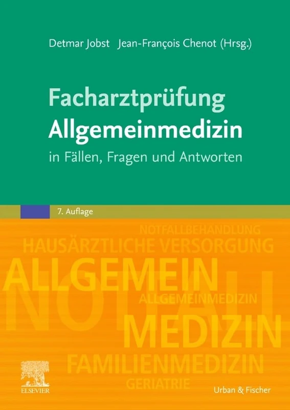 Facharztprüfung Allgemeinmedizin: in Fällen, Fragen und Antworten (MONOGRAPHIE - Fachbuch - Urban & Fischer-Verlag)