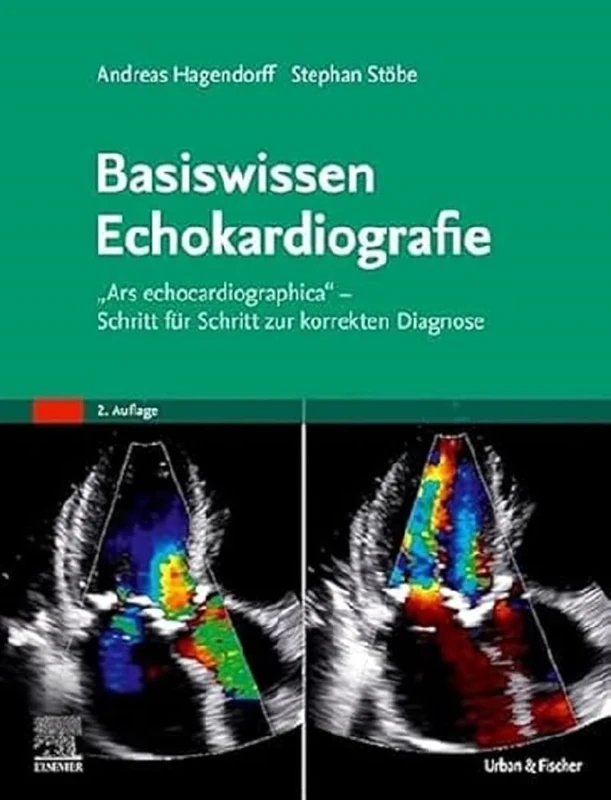 Basiswissen Echokardiografie: "Ars echocardiographica" - Schritt für Schritt zur korrekten Diagnose (MONOGRAPHIE - Fachbuch - Urban & Fischer-Verlag)