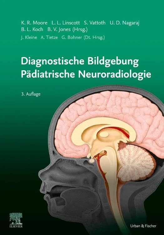 Diagnostische Bildgebung Pädiatrische Neuroradiologie (MONOGRAPHIE - Fachbuch - Urban & Fischer-Verlag)