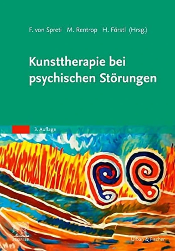 Kunsttherapie bei psychischen Störungen (MONOGRAPHIE - Fachbuch - Urban & Fischer-Verlag)