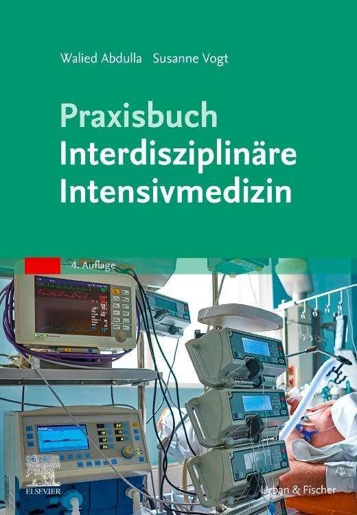 Praxisbuch Interdisziplinäre Intensivmedizin (MONOGRAPHIE - Fachbuch - Urban & Fischer-Verlag)
