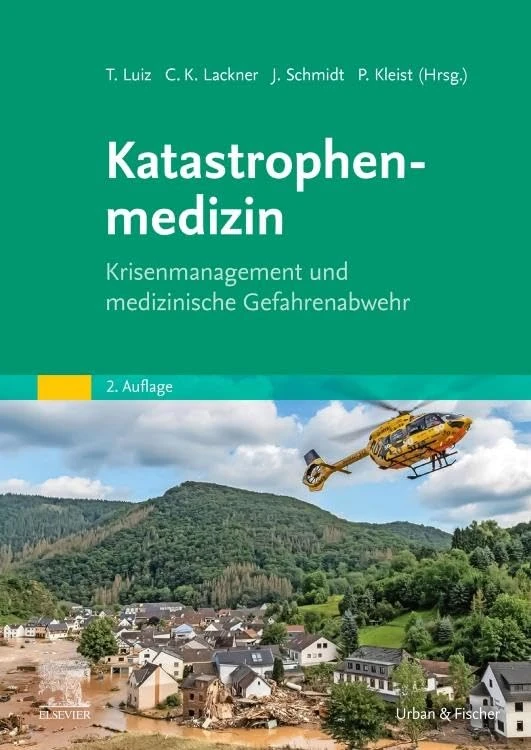 Katastrophenmedizin: Krisenmanagement und medizinische Gefahrenabwehr (MONOGRAPHIE - Fachbuch - Urban & Fischer-Verlag)
