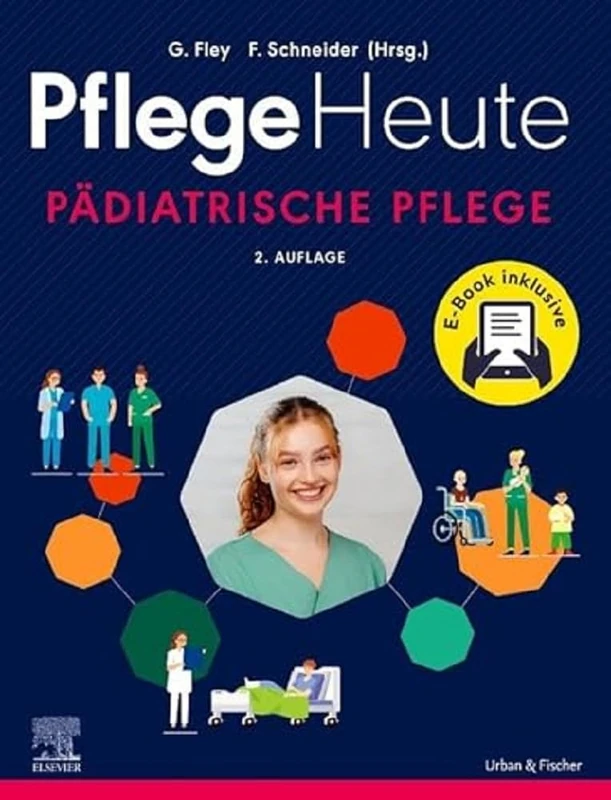 Pflege Heute - Pädiatrische Pflege (PFLEGE - Lehrbuch - Urban & Fischer Verlag)