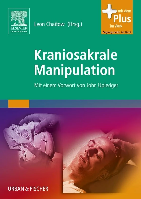 Kraniosakrale Manipulation: Mit einem Vorwort von John Upledger - mit Zugang zum Elsevier-Portal (KIM - Fachbuch - Urban & Fischer Verlag)