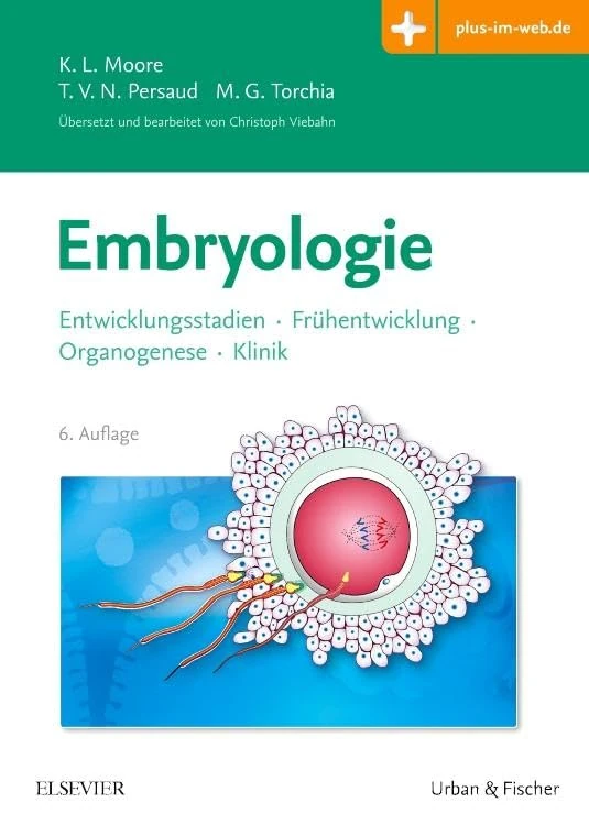 Embryologie: Entwicklungsstadien - Frühentwicklung - Organogenese - Klinik - mit Zugang zum Elsevier-Portal (VORKLINIK - Lehrbuch - Urban & Fischer-Verlag)