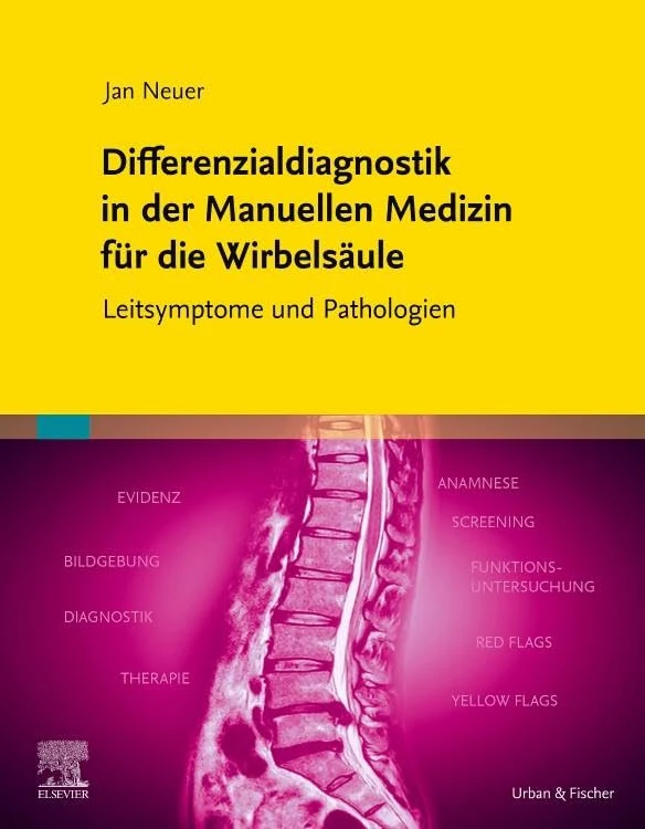 Differenzialdiagnostik in der Manuellen Medizin für die Wirbelsäule: Leitsymptome und Pathologien (PHYSIOTHERAPIE-KG-MASSAGE - Fachbuch - Urban&Fischer-Verlag)