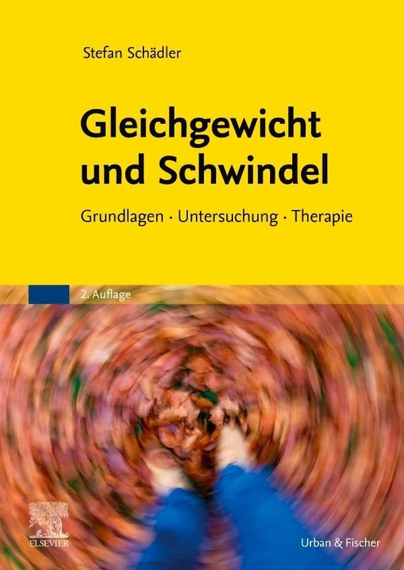 Gleichgewicht und Schwindel: Grundlagen Untersuchung Therapie (PHYSIOTHERAPIE-KG-MASSAGE - Fachbuch - Urban&Fischer-Verlag)