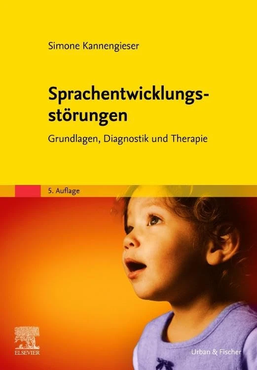 Sprachentwicklungsstörungen: Grundlagen, Diagnostik und Therapie (LOGOPÄDIE - Fachbuch - Urban & Fischer-Verlag)