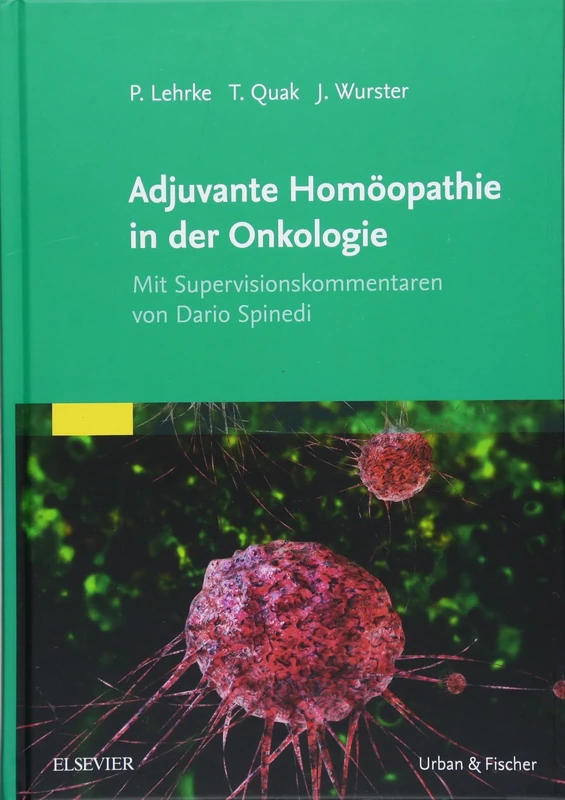 Adjuvante Homöopathie in der Onkologie (KIM - Fachbuch - Urban & Fischer Verlag)
