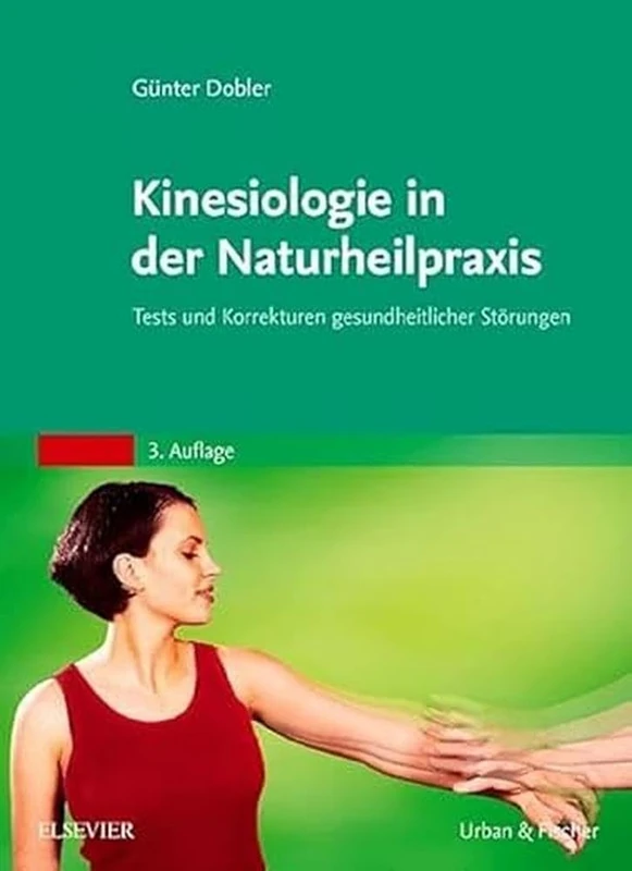 Kinesiologie für die Naturheilpraxis: Tests und Korrekturen gesundheitlicher Störungen (KIM - Fachbuch - Urban & Fischer Verlag)