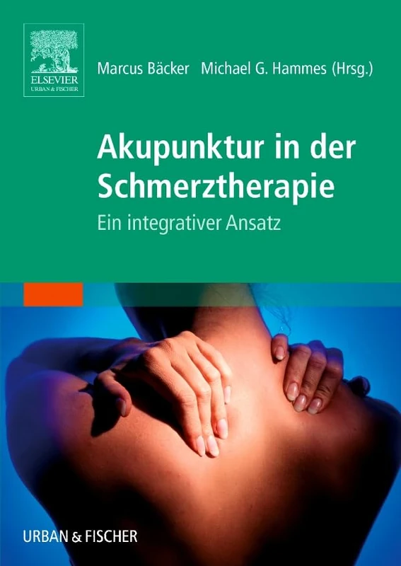 Akupunktur in der Schmerztherapie: Ein integrativer Ansatz (KIM - Fachbuch - Urban & Fischer Verlag)