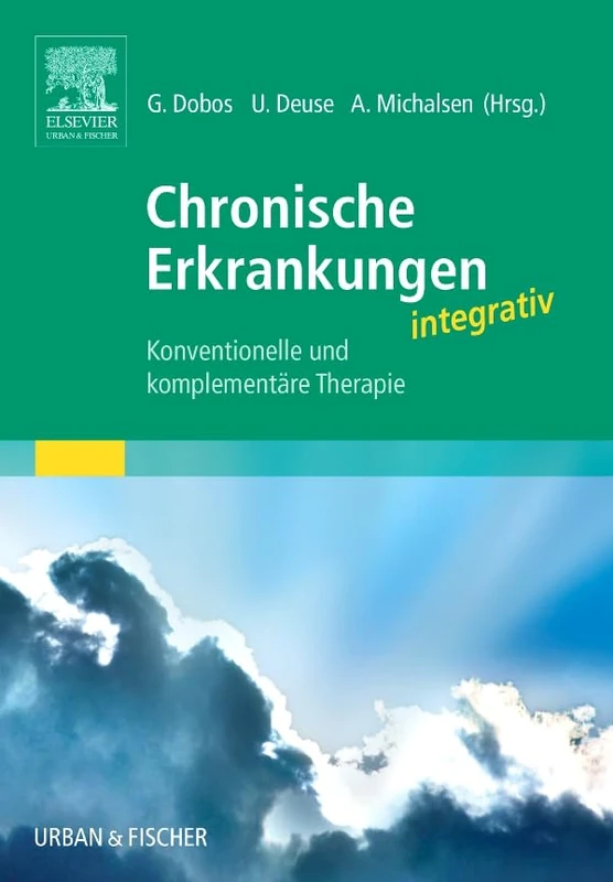 Chronische Erkrankungen integrativ: Konventionelle und komplementäre Therapie (KIM - Fachbuch - Urban & Fischer Verlag)