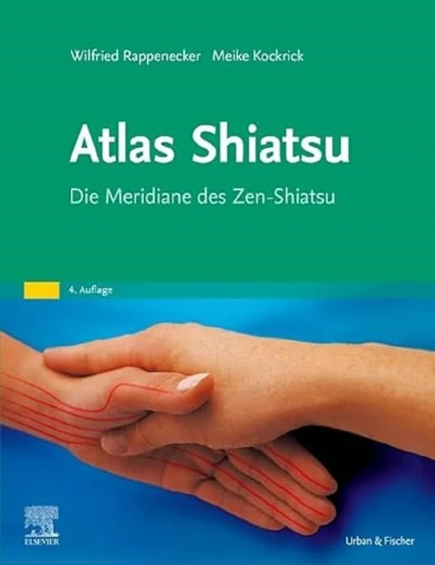 Atlas Shiatsu: Die Meridiane des Zen-Shiatsu (KIM - Fachbuch - Urban & Fischer Verlag)