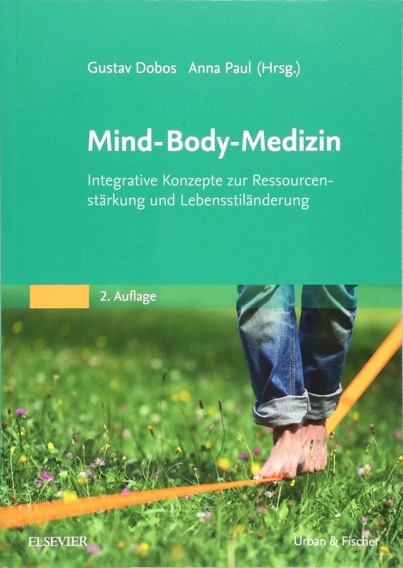 Mind-Body-Medizin: Integrative Konzepte zur Ressourcenstärkung und Lebensstilveränderung (KIM - Fachbuch - Urban & Fischer Verlag)