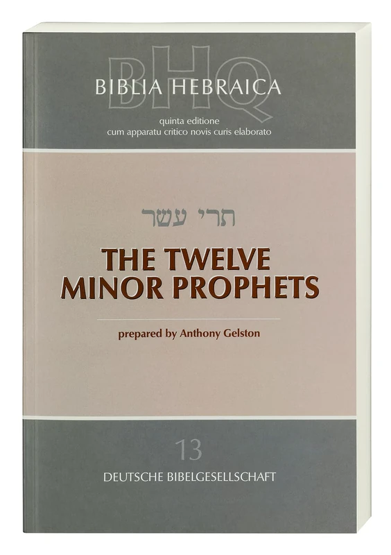 The Twelve Minor Prophets: 05 (Biblia Hebraica Quinta)
