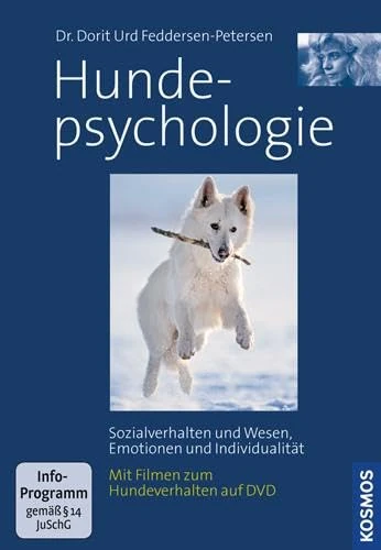 Hundepsychologie: Sozialverhalten und Wesen, Emotionen und Indivitualität Mit 90 Minuten Hundefilmen auf DVD